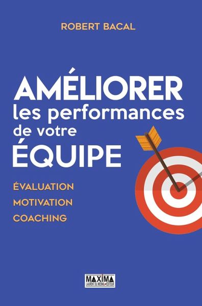 Améliorer les performances de votre équipe - 2e éd. NP (eBook, ePUB) Améliorer les performances de votre équipe - 2e éd. NP (eBook, ePUB)