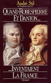 Quand Robespierre et Danton inventaient la France (eBook, ePUB)