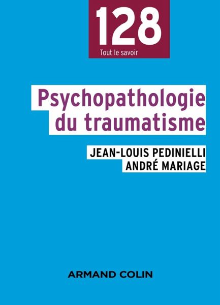 Psychopathologie du traumatisme (eBook, ePUB) Psychopathologie du traumatisme (eBook, ePUB)