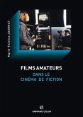 Le film amateur dans le cinéma de fiction (eBook, ePUB)