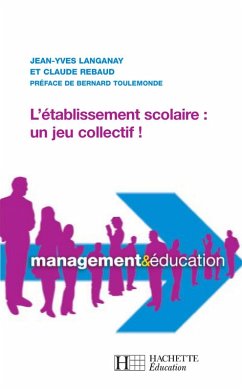 L'établissement scolaire : un jeu collectif (eBook, ePUB) - Rebaud, Claude; Langanay, Jean-Yves