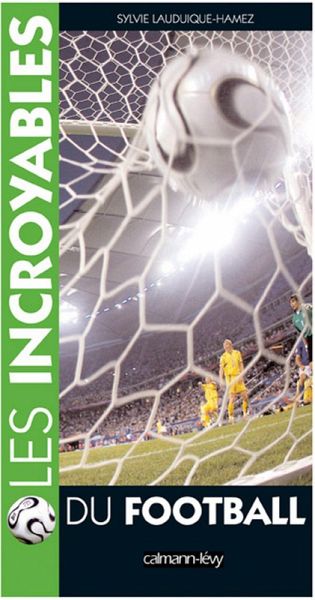 Les Incroyables du football (eBook, ePUB) Les Incroyables du football (eBook, ePUB)