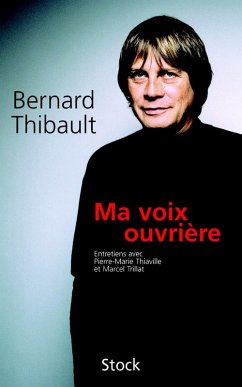 Ma voix ouvrière (eBook, ePUB) - Thibault, Bernard; Trillat, Marcel; Thiaville, Pierre-Marie