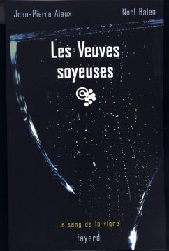 Les Veuves soyeuses (eBook, ePUB) - Alaux, Jean-Pierre; Balen, Noël