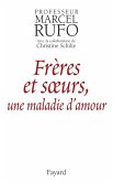Frères et soeurs, une maladie d'amour (eBook, ePUB) Frères et soeurs, une maladie d'amour (eBook, ePUB)