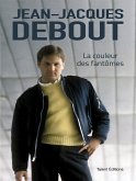 Jean-Jacques Debout : La couleur des fantômes (eBook, ePUB)