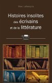 Histoires insolites des écrivains et de la littérature (eBook, ePUB)