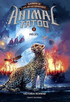 Animal Tatoo saison 2 - Les bêtes suprêmes, Tome 02 (eBook, ePUB) - Schwab, Victoria