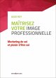 Maîtrisez votre image professionnelle... - Bild 1
