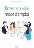 Dîners en ville, mode d'emploi (eBook, ePUB)