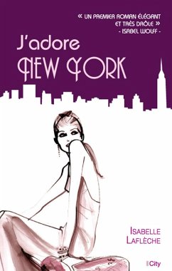 J'adore New York (eBook, ePUB) - Laflèche, Isabelle