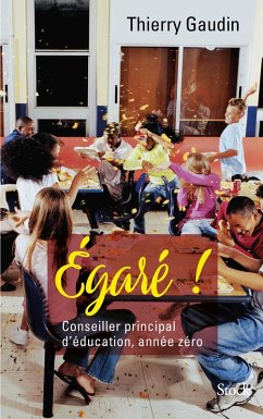Égaré ! Conseiller principal d'éducation, année zéro (eBook, ePUB) - Gaudin, Thierry