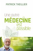 Une autre médecine est possible (eBook, ePUB) Une autre médecine est possible (eBook, ePUB)