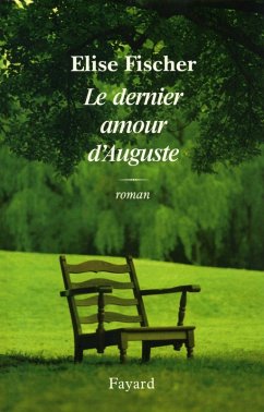 Le dernier amour d'Auguste (eBook, ePUB) - Fischer, Elise