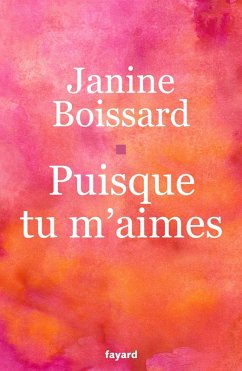 Puisque tu m'aimes (eBook, ePUB) - Boissard, Janine