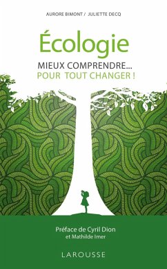 Écologie, mieux comprendre pour tout changer ! (eBook, ePUB) - Bimont, Aurore; Decq, Juliette; Imer, Mathilde