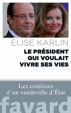 Le président qui voulait vivre ses vies (eBook, ePUB) - Karlin, Elise