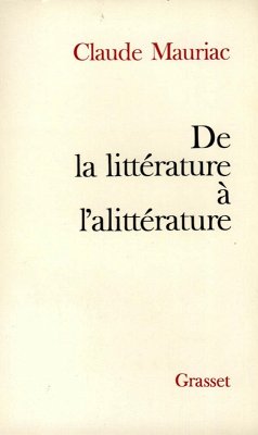 De la littérature à l'alittérature (eBook, ePUB) - Mauriac, Claude