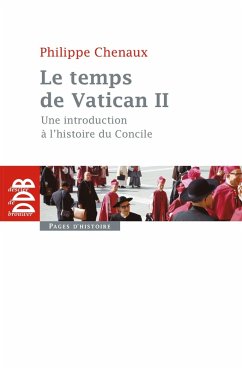 Le temps de Vatican II (eBook, ePUB) - Chenaux, Philippe