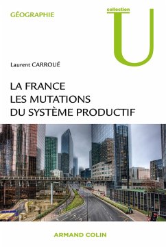 La France : les mutations des systèmes productifs (eBook, ePUB) - Carroué, Laurent