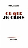 Ce que je crois (eBook, ePUB) Ce que je crois (eBook, ePUB)