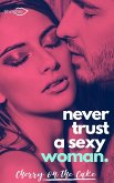 Never Trust a sexy woman (eBook, ePUB) Never Trust a sexy woman (eBook, ePUB)
