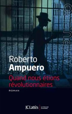 Quand nous étions révolutionnaires (eBook, ePUB) - Ampuero, Roberto