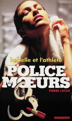 Police des moeurs n°134 La Belle et l'athlète (eBook, ePUB) - Lucas, Pierre