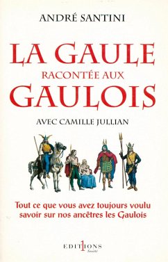 Cover La Gaule racontée aux Gaulois (eBook, ePUB)