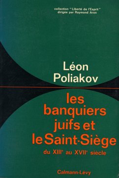 Les Banquiers juifs et le Saint-Siège (eBook, ePUB) - Poliakov, Léon