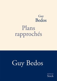 Plans rapprochés (eBook, ePUB) - Bedos, Guy Plans rapprochés (eBook, ePUB) - Bedos, Guy