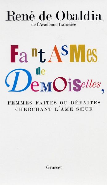 Fantasmes de demoiselles, femmes faites ou défaites cherchant l'âmes soeur (eBook, ePUB)