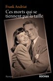 Ces morts qui se tiennent par la taille (eBook, ePUB)