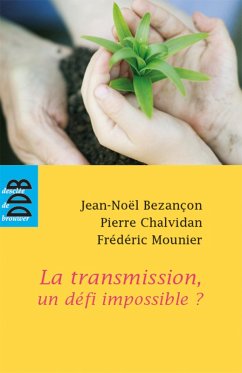 La transmission, un défi impossible ? (eBook, ePUB) - Chalvidan, Pierre; Mounier, Frédéric; Bezançon, Jean-Noël