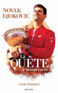 Novak Djokovic - La Quête de Roland-Garros (eBook, ePUB) - Bouchard, Carole