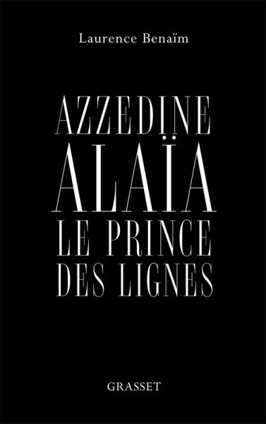 Azzedine Alaïa, le prince des lignes (eBook, ePUB) Azzedine Alaïa, le prince des lignes (eBook, ePUB)