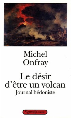 Le désir d'être un volcan (eBook, ePUB) - Onfray, Michel