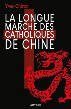 Cover La Longue Marche des catholiques de Chine (eBook, ePUB)