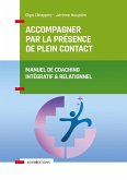 Accompagner par la présence de plein contact (eBook, ePUB) Accompagner par la présence de plein contact (eBook, ePUB)