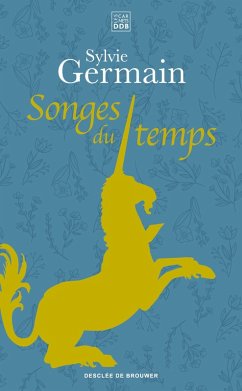 Songes du temps (eBook, ePUB) - Germain, Sylvie