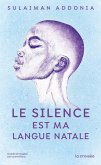 Le Silence est ma langue natale (eBook, ePUB)