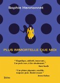 Plus immortelle que moi (eBook, ePUB) Plus immortelle que moi (eBook, ePUB)