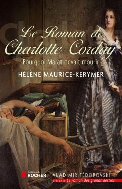 Le Roman de Charlotte Corday (Ned) (eBook, ePUB) - Maurice-Kerymer, Hélène