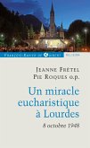 Un miracle eucharistique à Lourdes 8 octobre 1948 (eBook, ePUB)