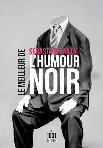 Le Meilleur de l'humour noir (eBook, ePUB) Le Meilleur de l'humour noir (eBook, ePUB)