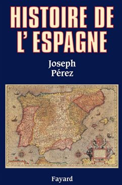 Histoire de l'Espagne (eBook, ePUB) - Pérez, Joseph