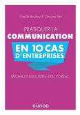 Pratiquer la communication en 10 cas d'entreprises (eBook, ePUB)