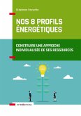 Nos 8 profils énergétiques (eBook, ePUB) Nos 8 profils énergétiques (eBook, ePUB)