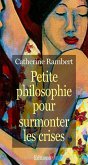 Petite philosophie pour surmonter les crises (eBook, ePUB) Petite philosophie pour surmonter les crises (eBook, ePUB)