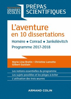 L'aventure en 10 dissertations - Prépas scientifiques 2017-2018 (eBook, ePUB) - Bretin, Marie-Line; Lamotte, Christine; Guislain, Gilbert